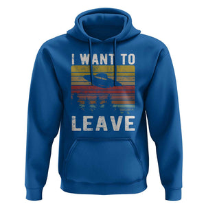 I Want To Leave Funny Retro Novelty Alien UFO Novelty Gift Hoodie TS01 Royal Blue Print Your Wear