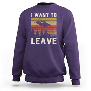 I Want To Leave Funny Retro Novelty Alien UFO Novelty Gift Sweatshirt TS01 Purple Print Your Wear