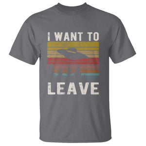 I Want To Leave Funny Retro Novelty Alien UFO Novelty Gift T Shirt TS01 Charcoal Print Your Wear