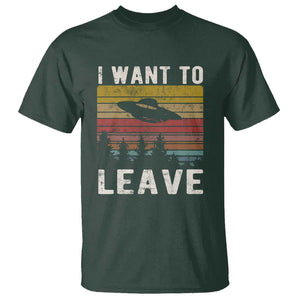 I Want To Leave Funny Retro Novelty Alien UFO Novelty Gift T Shirt TS01 Dark Forest Green Print Your Wear