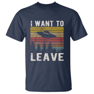 I Want To Leave Funny Retro Novelty Alien UFO Novelty Gift T Shirt TS01 Navy Print Your Wear