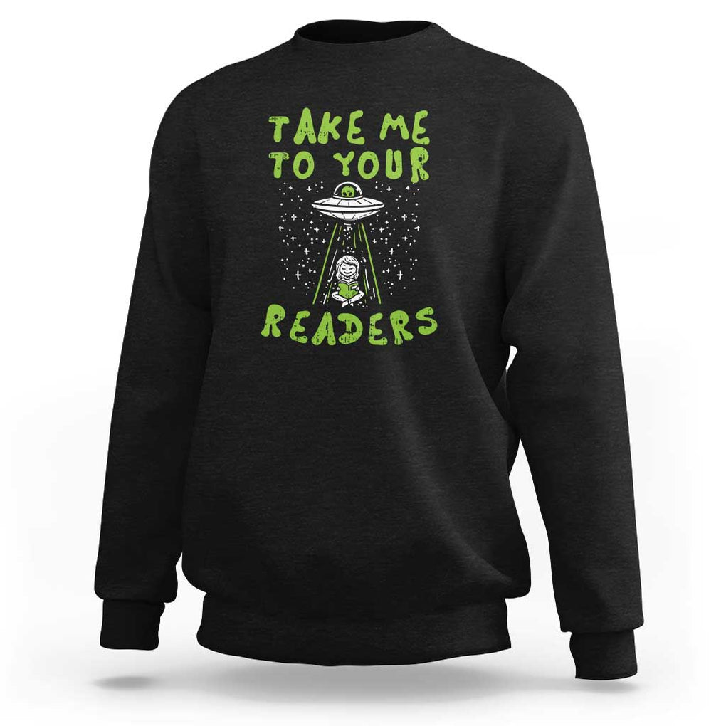 Take Me To Your Readers Alien Funny Reading Librarian Sweatshirt TS01 Black Print Your Wear