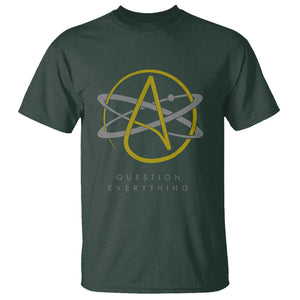 Atheist Logo Atheism T Shirt Science Question Everything TS01 Dark Forest Green Print Your Wear