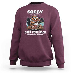 Soggy Beaver BBQ If It's Not All Over Your Face Beaver Sweatshirt TS01 Maroon Print Your Wear