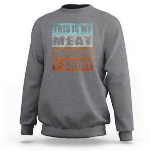 BBQ Smoker Themed Retro - Vintage My Meat Smoking Sweatshirt TS01 Charcoal Print Your Wear