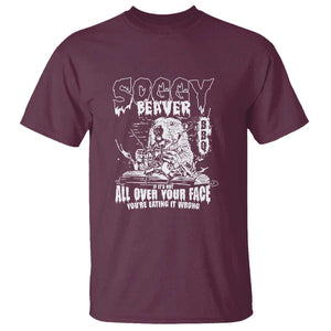 Soggy Beaver BBQ T Shirt It's Over Face The Beaver TS01 Maroon Print Your Wear