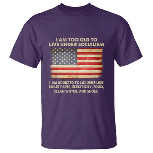 I Am Too Old To Live Under Socialism T Shirt TS01 Purple Print Your Wear