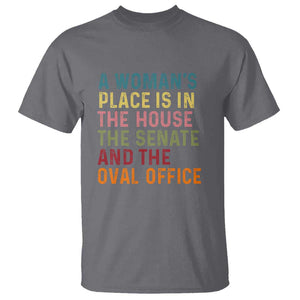 A Woman's Place Is in the House, Senate, and Oval Office T Shirt Feminist Women's Rights TS01 Charcoal Print Your Wear