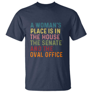 A Woman's Place Is in the House, Senate, and Oval Office T Shirt Feminist Women's Rights TS01 Navy Print Your Wear