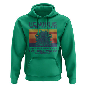 He Who Is Without Ovaries Shall Not Make Laws - Feminist Women's Rights Hoodie TS01 Irish Green Print Your Wear