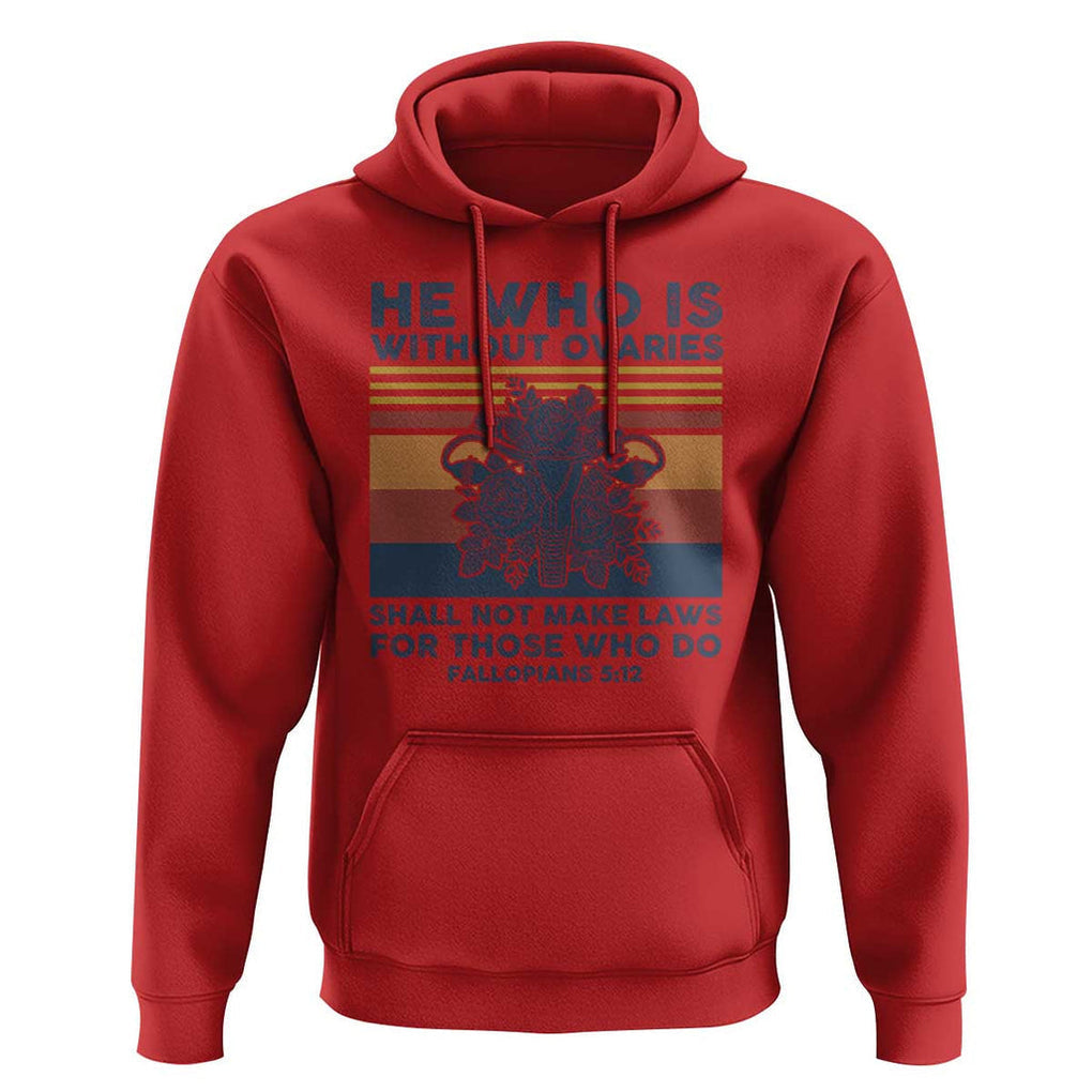 He Who Is Without Ovaries Shall Not Make Laws - Feminist Women's Rights Hoodie TS01 Red Print Your Wear