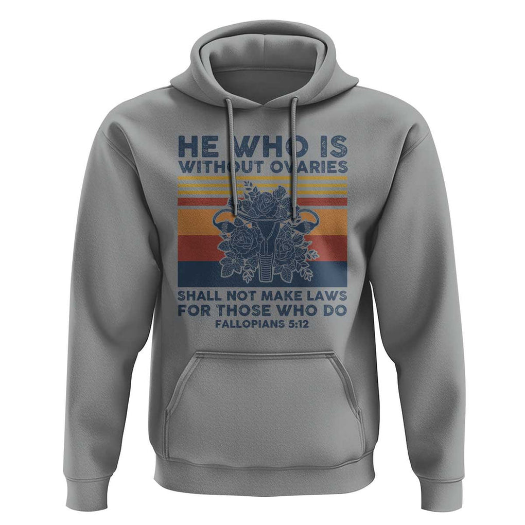 He Who Is Without Ovaries Shall Not Make Laws - Feminist Women's Rights Hoodie TS01 Sport Gray Print Your Wear