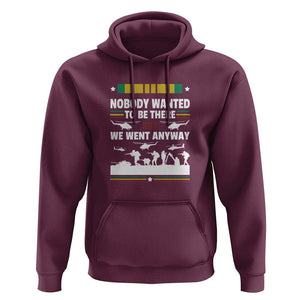 Vietnam War Veteran Hoodie Nobody Wanted to Be There But We Went Anyway TS01 Maroon Print Your Wear