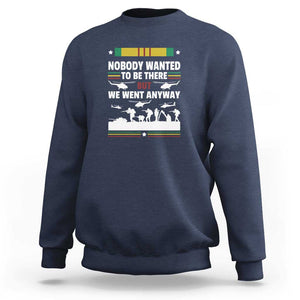 Vietnam War Veteran Sweatshirt Nobody Wanted to Be There But We Went Anyway TS01 Navy Print Your Wear