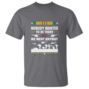 Vietnam War Veteran T Shirt Nobody Wanted to Be There But We Went Anyway TS01 Charcoal Print Your Wear