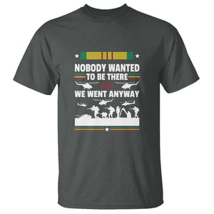 Vietnam War Veteran T Shirt Nobody Wanted to Be There But We Went Anyway TS01 Dark Heather Print Your Wear