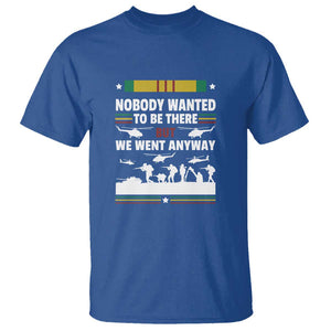 Vietnam War Veteran T Shirt Nobody Wanted to Be There But We Went Anyway TS01 Royal Blue Print Your Wear