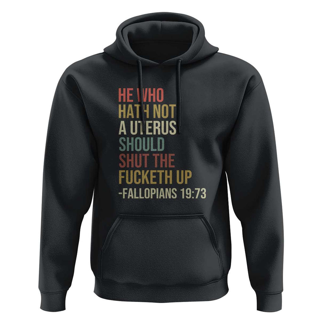 He Who Hath Not a Uterus - Bold Statement Hoodie for Women - Feminist Women's Rights TS01 Black Print Your Wear