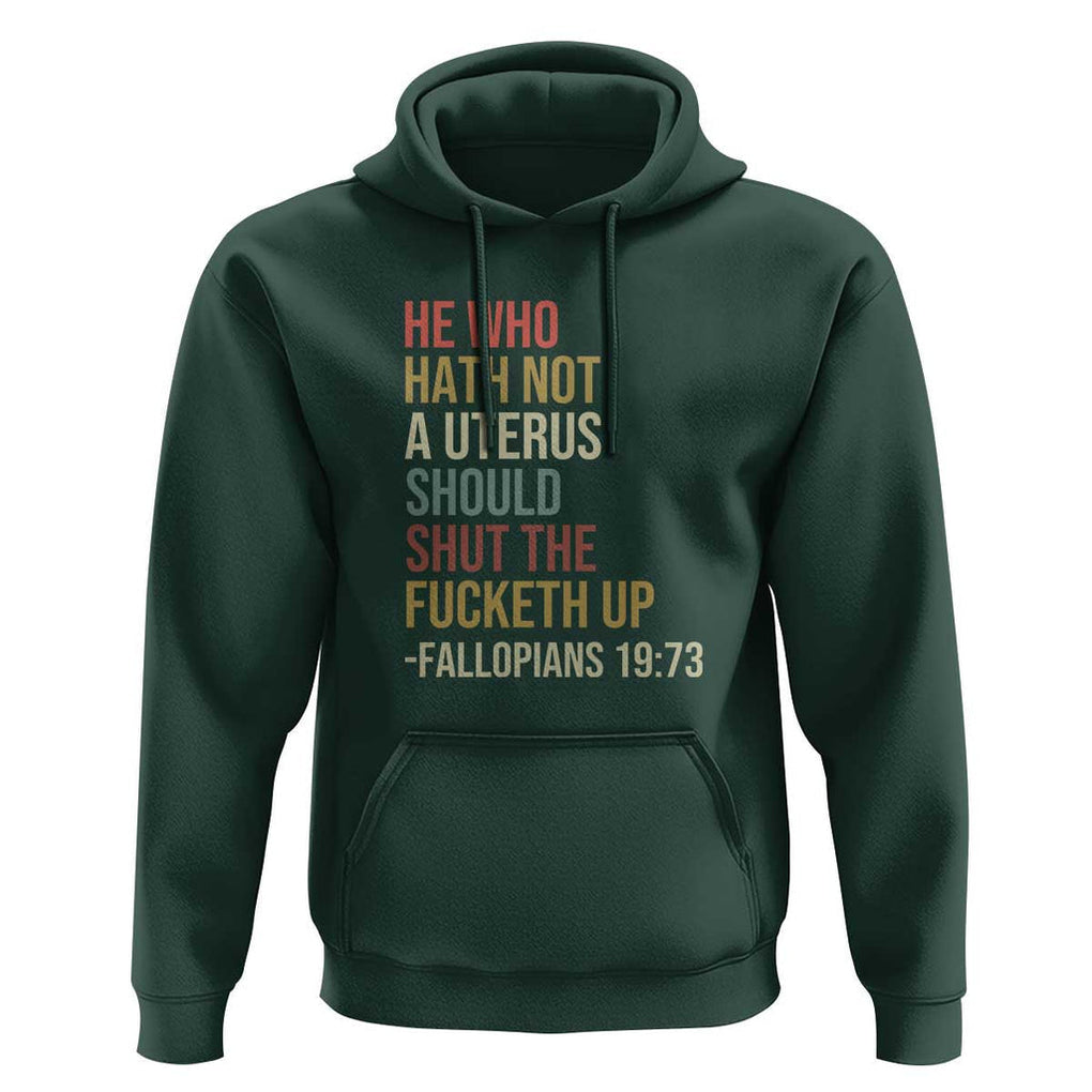 He Who Hath Not a Uterus - Bold Statement Hoodie for Women - Feminist Women's Rights TS01 Dark Forest Green Print Your Wear