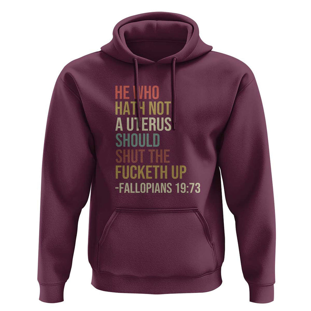 He Who Hath Not a Uterus - Bold Statement Hoodie for Women - Feminist Women's Rights TS01 Maroon Print Your Wear