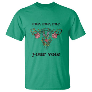 Roe Roe Roe Your Vote T Shirt Feminist Pro-Choice Gift TS01 Irish Green Print Your Wear