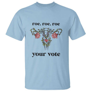 Roe Roe Roe Your Vote T Shirt Feminist Pro-Choice Gift TS01 Light Blue Print Your Wear