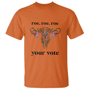 Roe Roe Roe Your Vote T Shirt Feminist Pro-Choice Gift TS01 Orange Print Your Wear