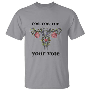 Roe Roe Roe Your Vote T Shirt Feminist Pro-Choice Gift TS01 Sport Gray Print Your Wear