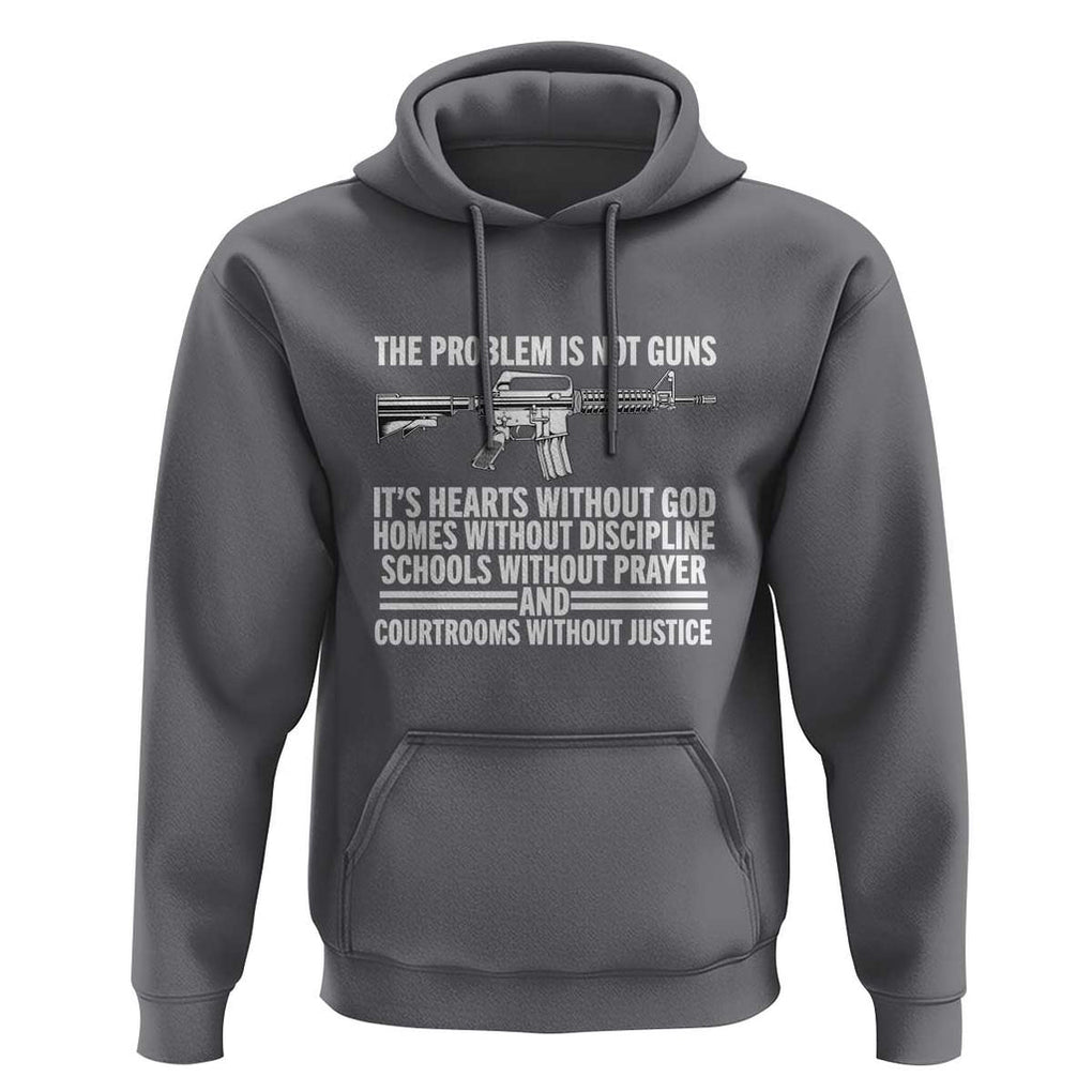 The Problem Is Not Guns - Patriotic Quote Hoodie Christian Faith & Values TS01 Charcoal Print Your Wear