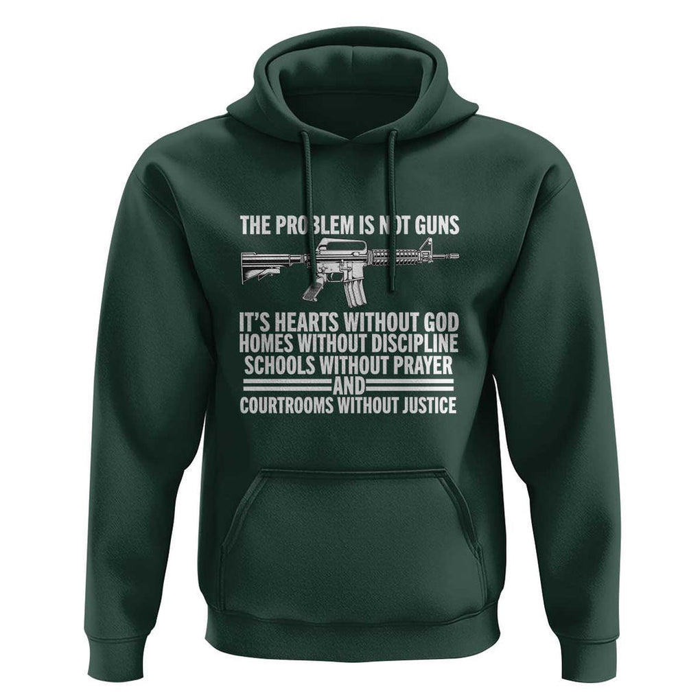 The Problem Is Not Guns - Patriotic Quote Hoodie Christian Faith & Values TS01 Dark Forest Green Print Your Wear