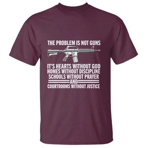 The Problem Is Not Guns - Patriotic Quote T Shirt Christian Faith & Values TS01 Maroon Print Your Wear