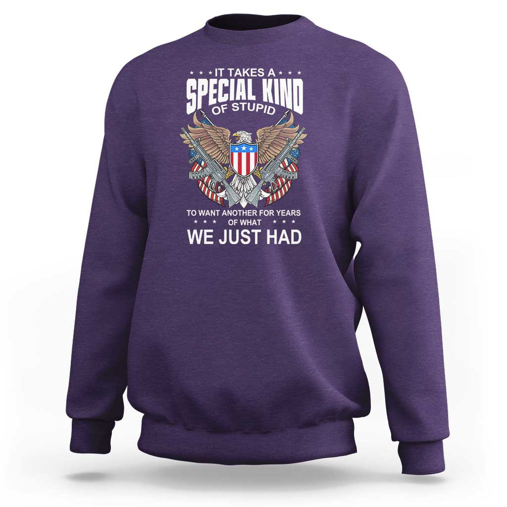 Patriotic Eagle Design Sweatshirt It Takes a Special Kind of Stupid TS01 Purple Print Your Wear