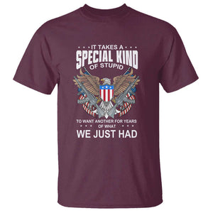 Patriotic Eagle Design T Shirt It Takes a Special Kind of Stupid TS01 Maroon Print Your Wear