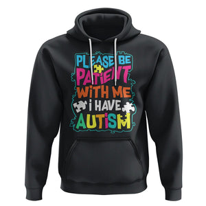 Please Be Patient With Me I Have Autism Hoodie TS01 Black Printyourwear