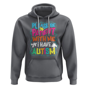 Please Be Patient With Me I Have Autism Hoodie TS01 Charcoal Printyourwear