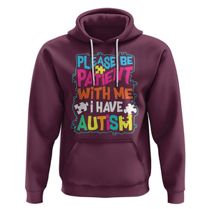 Please Be Patient With Me I Have Autism Hoodie TS01 Maroon Printyourwear