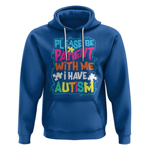 Please Be Patient With Me I Have Autism Hoodie TS01 Royal Blue Printyourwear