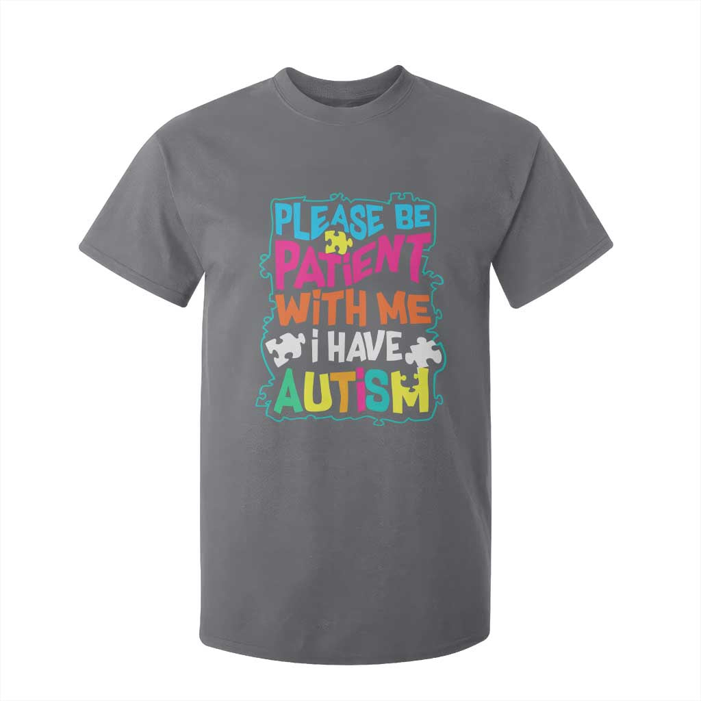 Please Be Patient With Me I Have Autism T Shirt For Kid TS01 Charcoal Printyourwear