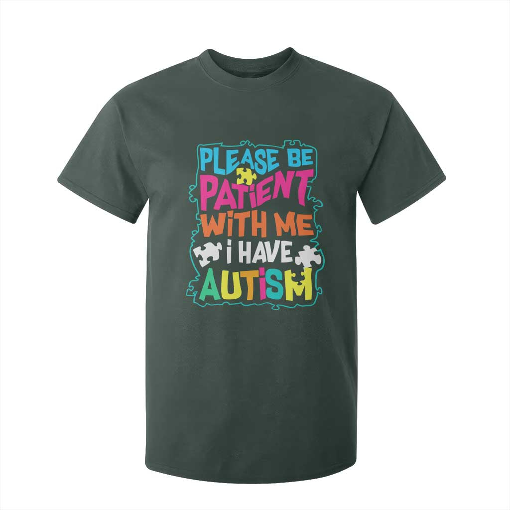 Please Be Patient With Me I Have Autism T Shirt For Kid TS01 Dark Forest Green Printyourwear