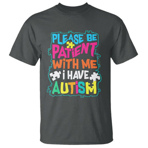 Please Be Patient With Me I Have Autism T Shirt TS01 Dark Heather Printyourwear