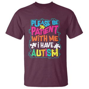 Please Be Patient With Me I Have Autism T Shirt TS01 Maroon Printyourwear