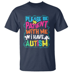 Please Be Patient With Me I Have Autism T Shirt TS01 Navy Printyourwear