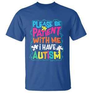 Please Be Patient With Me I Have Autism T Shirt TS01 Royal Blue Printyourwear