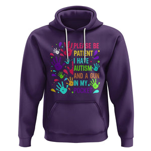 Please Be Patient With Me I Have Autism Hoodie And A Gun In My Pocket TS01 Purple Printyourwear