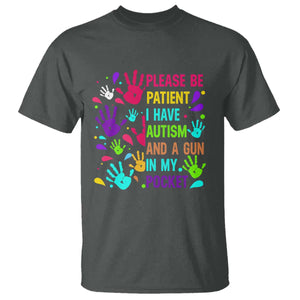 Please Be Patient With Me I Have Autism T Shirt And A Gun In My Pocket TS01 Dark Heather Printyourwear