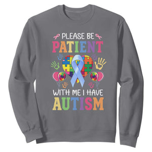Please Be Patient With Me I Have Autism Sweatshirt Prostate TS01 Charcoal Print Your Wear