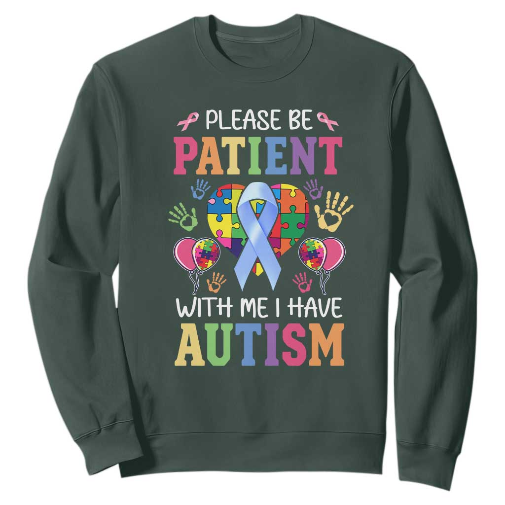 Please Be Patient With Me I Have Autism Sweatshirt Prostate TS01 Dark Forest Green Print Your Wear
