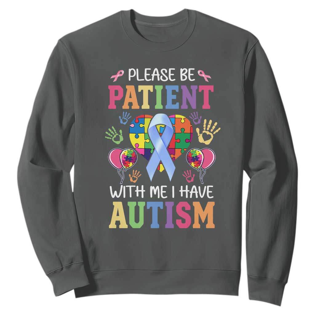 Please Be Patient With Me I Have Autism Sweatshirt Prostate TS01 Dark Heather Print Your Wear