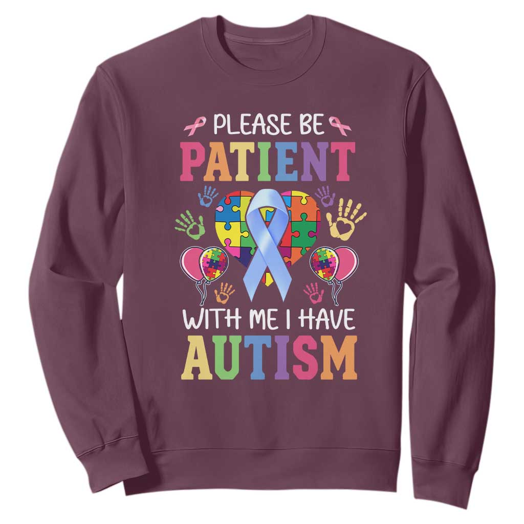 Please Be Patient With Me I Have Autism Sweatshirt Prostate TS01 Maroon Print Your Wear