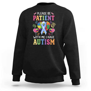 Please Be Patient With Me I Have Autism Sweatshirt Prostate TS01 Black Print Your Wear